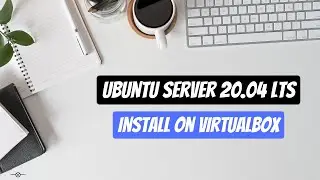 How to Install Ubuntu Server 20.04 LTS on Virtualbox | Ubuntu Linux 20.04 LTS