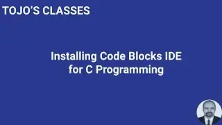 Code Blocks Installation for C Progarmming