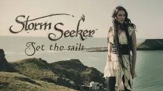 Storm Seeker - Set the Sails (Official Music Video)