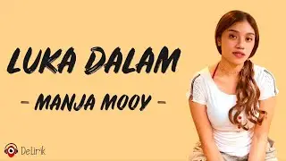 Luka Dalam - Manja Mooy (Lirik Lagu) ~ TikTok Viral Ganteng e bikin apa-apa itu pikir e