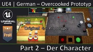 UE4 – HowTo Overcooked Prototype|German|Part2| - Der Character