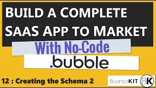 12) Build a Complete SaaS App With No Code - Bubble.io