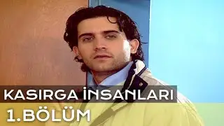 Kasırga İnsanları 1. Bölüm