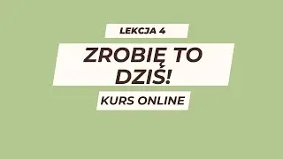 Lekcja 4: Wartości i priorytety | Kurs zrobię to dziś