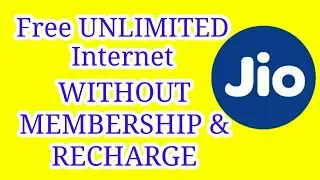 Jio Unlimited Free Internet Without Any Recharge & Without Membership