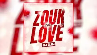 Zouk Love Mix Vol.9 | DJ DJN