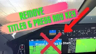 Microsoft Flight Simulator | How to remove the titles and press any key in MSFS2020