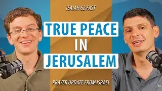 How Can a Palestinian Sniper Become an Ambassador of Peace? | Isaiah 62 Fast