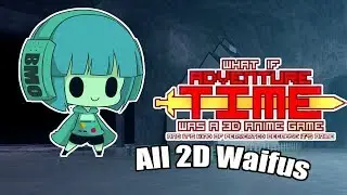 What If Adventure Time Was a 3D Anime All 2D Waifu Models