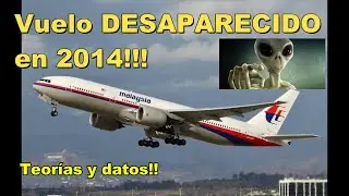 El VUELO de Malasia que DESAPARECIÓ en el AIRE (Sigue sin aparecer)