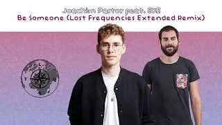 Joachim Pastor - Be Someone (Lost Frequencies Extended Remix)