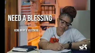Need A Blessing | Rene Rigby x Joey2kool | OFFICIAL VIDEO
