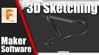 Fusion 360 3D Sketching - Maker Software