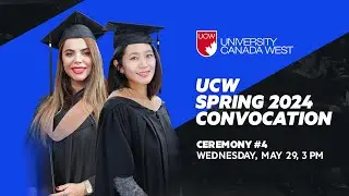 UCW Spring Convocation 2024 - Day 2 (Ceremony #4)