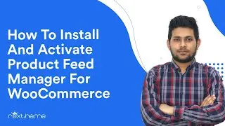 How To Install and Activate Product Feed Manager For WooCommerce