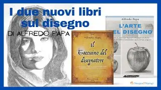 Imparare a disegnare con i due libri di Alfredo Papa