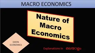 Nature of Macroeconomics, Degree ,PG exams, Malayalam explanation