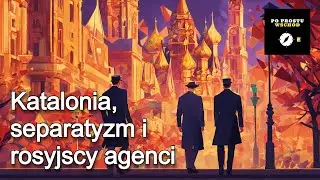 Hiszpania. Rosja i kataloński separatyzm. Gość: Maciej Okraszewski