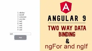 Angular 9 Tutorial - 4 - Two Way Data Binding and ngFor, ngIf