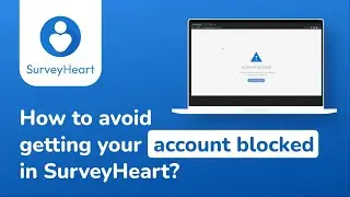 How to avoid getting your account blocked in SurveyHeart