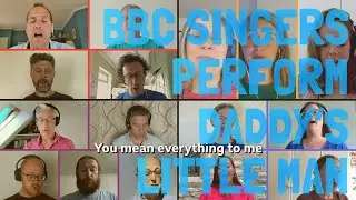 BBC Singers perform Daddy's Little Man from the Lullaby Project, co-written with a father in prison