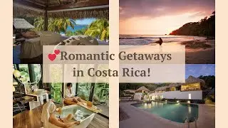 Costa Rica’s Most Enchanting Romantic Getaways | Valentine’s Day Special!