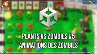 Animations des Zombies | TUTO PVZ Like UNITY #5