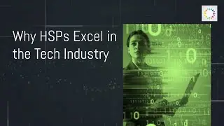 Why HSPs Excel in the Tech Industry