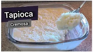 Tapioca cremosa é uma sobremesa rápida e fácil  Deliciosa/Márciaduta