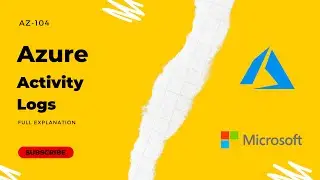 Azure Activity Logs | Log Analytics | Activity Logs in Azure | Activity Logs in Azure Monitor