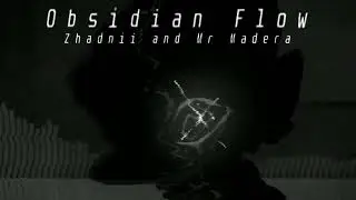 Zhadnii x Mr. Madera - Obsidian Flow (INST)