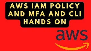 AWS IAM Policy | IAM  MFA | IAM  CLI Hands-On
