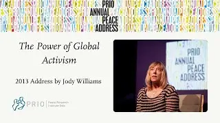PRIO Annual Peace Address 2013: The Power of Global Activism