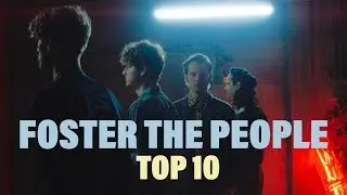 TOP 10 Songs - Foster The People