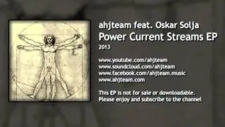 ahjteam feat Oskar Solja - Power Current Streams EP