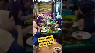 Sahur bersama Emak emak geboy shaum Iedul Adha #puasa #emakemak #sahur #makanbareng #shorts