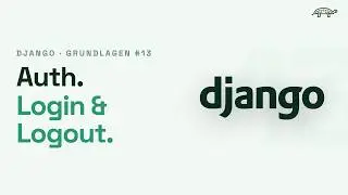Django Grundlagen Tutorial | Login, Register, Logout #13