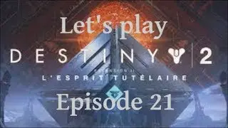 [DESTINY 2] Let's play Episode 21: Opération De Récupération et En Terrain Etrange