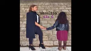 Vanissa - Ela È - 2018 ( Official Music )