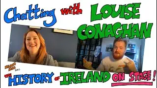 Chatting with Louise Conaghan about Manny Man Does the History of Ireland On Stage!