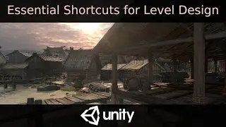 Unity Essential Shortcuts for Level Design