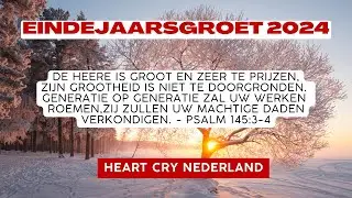 Eindejaarsgroet 2024: Generatie op generatie zal Uw werken roemen | Psalm 145:3