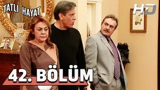 Tatlı Hayat 42. Bölüm HD