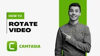 How To Rotate a Video in Camtasia