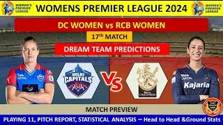 DCW vs RCBW 17th WPL Match prediction in Tamil| DCW vs RCBW Dream11 Prediction| WPL 2024|