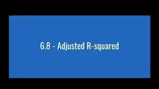 6.8 - Adjusted R-squared