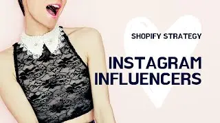 How To Use Instagram Influencers With Your Shopify Store