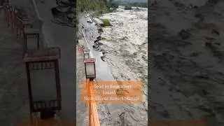 Flood in Beas River Near Manali #kullumanali #flood #beasriver #highalert #staysafe #manaliweather