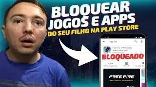 COMO BLOQUEAR O FREE FIRE E OUTROS APPS  NA PLAY STORE - BLOQUEAR JOGOS PARA QUE SEU FILHO NÃO JOGUE