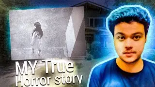 my Haunted Delhi home ghost encounter ( true horror story)